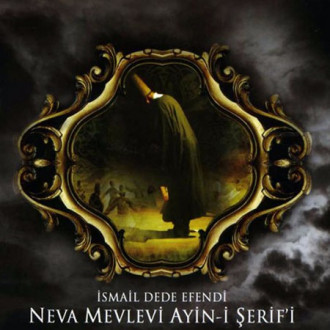İsmail Dede Efendi - Neva Mevlevi Ayini