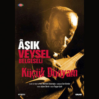 Küçük Dünyam - Aşık Veysel Belgeseli