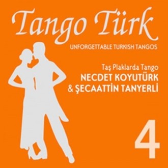 Tango Türk 4 - Taş Plaklarda Tango