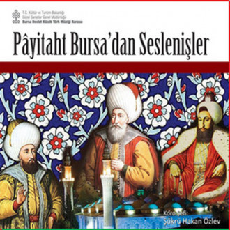 Payitaht Bursa'dan Seslenişler