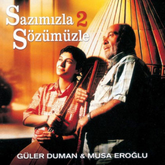Sazımızla Sözümüzle 2 (Güler Duman - Musa Eroğlu)