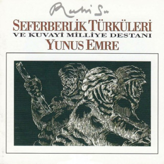 Seferberlik Türküleri ve Kuvayi Milliye Destanı / Yunus Emre