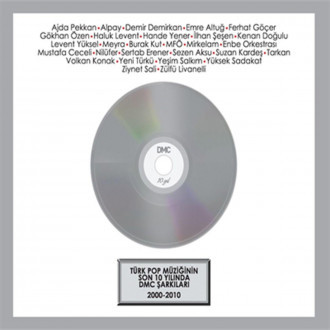 Türk Pop Müziğinin Son 10 Yılında DMC Şarkıları 2000-2010 (CD 1)