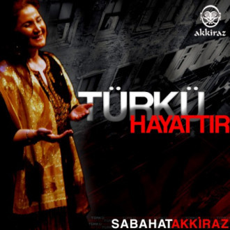 Türkü Hayattır