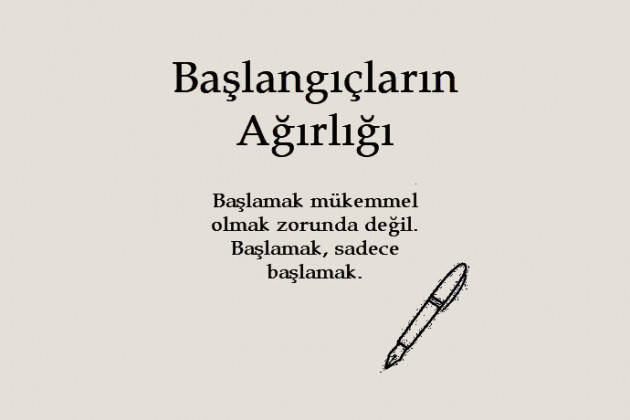 Başlangıçların Ağırlığı