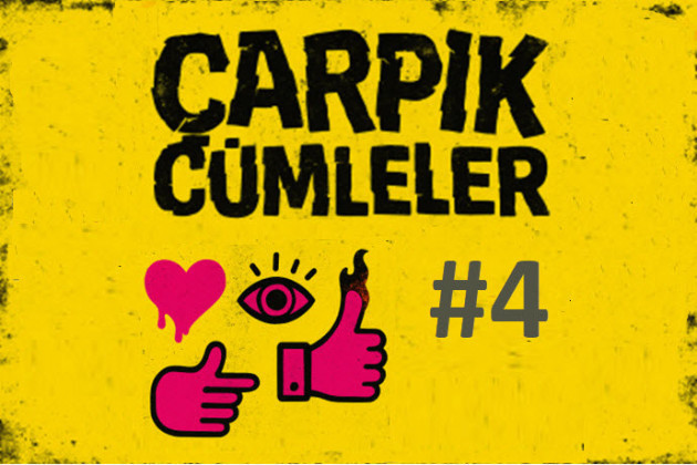 Çarpık Cümleler #4 – Zihinsel Wi-Fi Kopması