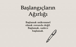 Başlangıçların Ağırlığı