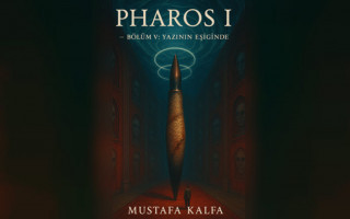 Pharos I (Bölüm V - Yazının Eşiğinde)