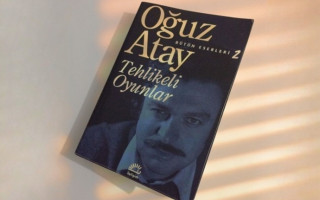 Tehlikeli Oyunlar - Oğuz Atay
