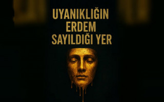 Uyanıklığın Erdem Sayıldığı Yer