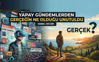 Yapay Gündemlerde Gerçeğin Ne Olduğu Unutuldu