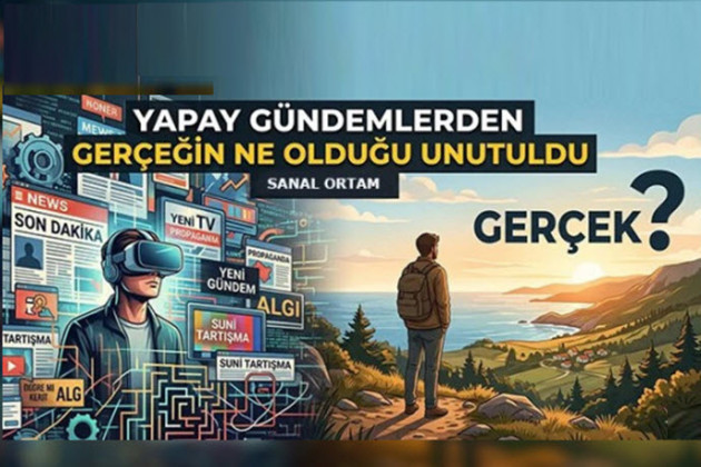 Yapay Gündemlerde Gerçeğin Ne Olduğu Unutuldu