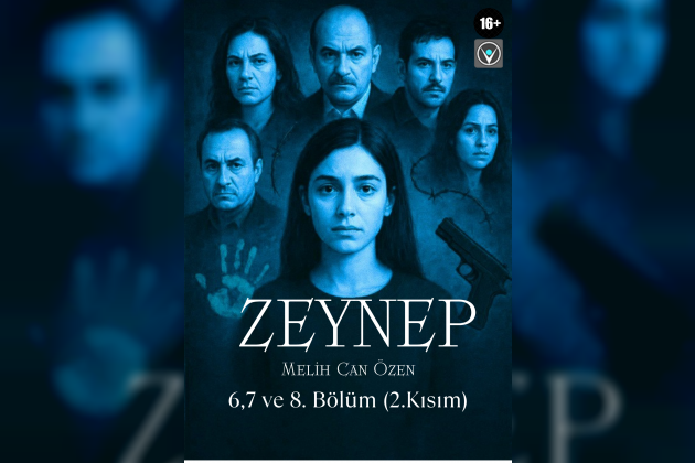 ZEYNEP 6.7 VE 8.BÖLÜM - (2.KISIM)