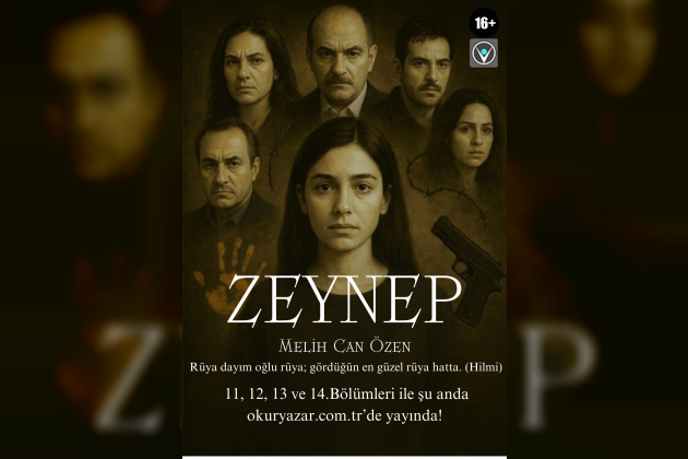 "ZEYNEP" 11, 12, 13 ve 14. Bölümler (4.Kısım)